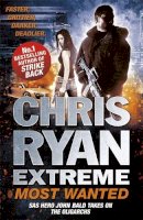 Chris Ryan - Chris Ryan Extreme: Most Wanted: Disavowed; Desperate; Deadly - 9781444756739 - V9781444756739