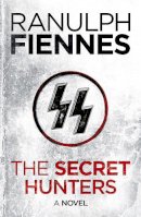 Ranulph Fiennes - The Secret Hunters - 9781444757248 - V9781444757248