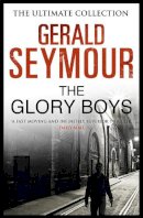 Gerald Seymour - The Glory Boys - 9781444760033 - V9781444760033