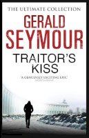 Gerald Seymour - Traitor´s Kiss - 9781444760415 - V9781444760415