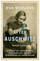 Eva Schloss - After Auschwitz: A story of heartbreak and survival by the stepsister of Anne Frank - 9781444760712 - V9781444760712