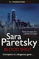 Paretsky, Sara - Blood Shot: A V.I. Warshawski Novel (V I Warshawski 05) - 9781444761443 - V9781444761443