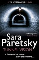 Sara Paretsky - Tunnel Vision: A V.I. Warshawski Novel (V I Warshawski 08) - 9781444761504 - V9781444761504