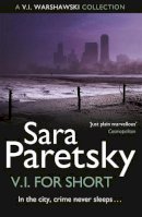 Sara Paretsky - V.I. for Short: A Collection of V.I. Warshawski Stories - 9781444761528 - V9781444761528
