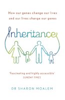Dr Sharon Moalem - Inheritance: How Our Genes Change Our Lives, and Our Lives Change Our Genes - 9781444763232 - V9781444763232