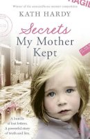 Kath Hardy - Secrets My Mother Kept - 9781444763256 - V9781444763256