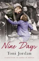 Toni Jordan - Nine Days: A deeply moving and beautiful story set during the Second World War - 9781444763577 - V9781444763577
