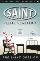 Leslie Charteris - The Saint Goes on - 9781444766127 - V9781444766127