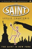 Leslie Charteris - The Saint in New York - 9781444766141 - V9781444766141