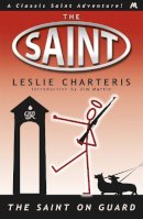 Leslie Charteris - The Saint on Guard - 9781444766349 - V9781444766349