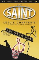 Leslie Charteris - Call for the Saint - 9781444766387 - V9781444766387