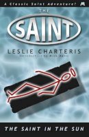 Leslie Charteris - The Saint in the Sun - 9781444766561 - V9781444766561