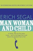 Erich Segal - Man, Woman and Child - 9781444768428 - V9781444768428