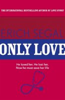 Erich Segal - Only Love - 9781444768503 - V9781444768503