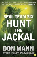Don Mann - SEAL Team Six Book 4: Hunt the Jackal - 9781444769098 - V9781444769098