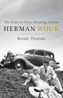 Herman Wouk - Inside, Outside: A poignant and warm novel of the Jewish-American experience from the Pulitzer-Prize winning author - 9781444776645 - V9781444776645