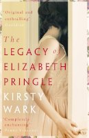 Kirsty Wark - The Legacy of Elizabeth Pringle: a story of love and belonging - 9781444777628 - V9781444777628