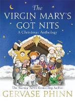 Gervase Phinn - The Virgin Mary´s Got Nits: A Christmas Anthology - 9781444779400 - V9781444779400