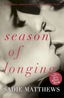 Matthews, Sadie - Season of Longing: Book Three (Seasons Trilogy) - 9781444781229 - V9781444781229