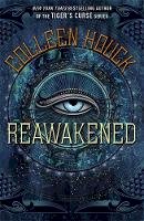 Colleen Houck - Reawakened: Book One in the Reawakened series, full to the brim with adventure, romance and Egyptian mythology - 9781444784800 - V9781444784800