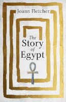 Joann Fletcher - The Story of Egypt - 9781444785166 - V9781444785166