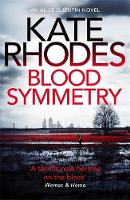 Rhodes, Kate - Blood Symmetry: Alice Quentin 5 - 9781444785630 - V9781444785630