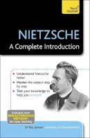 Roy Jackson - Nietzsche--A Complete Introduction: A Teach Yourself Guide (Teach Yourself: Philosophy & Religion) - 9781444790573 - V9781444790573