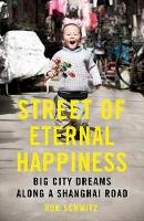 Rob Schmitz - Street of Eternal Happiness: Big City Dreams Along a Shanghai Road - 9781444791082 - V9781444791082