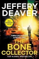 Jeffery Deaver - The Bone Collector: The thrilling first novel in the bestselling Lincoln Rhyme mystery series - 9781444791556 - V9781444791556