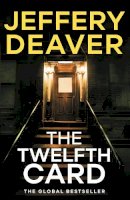 Deaver, Jeffery - The Twelfth Card (The Lincoln Rhyme Series) - 9781444791631 - 9781444791631