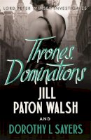 L Sayers, Dorothy, Paton Walsh, Jill - Thrones, Dominations (Lord Peter Wimsey) - 9781444792959 - V9781444792959