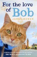 James Bowen - For the Love of Bob - 9781444794052 - V9781444794052