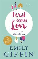 Emily Giffin - First Comes Love - 9781444799026 - V9781444799026