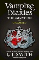 J Smith, L - The Vampire Diaries: 13: The Salvation: Unmasked - 9781444916515 - V9781444916515