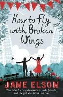 Jane Elson - How to Fly with Broken Wings - 9781444916768 - V9781444916768