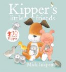 Mick Inkpen - Kipper´s Little Friends - 9781444918199 - V9781444918199