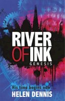 Helen Dennis - River of Ink: Genesis: Book 1 - 9781444920437 - V9781444920437