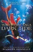 Jennifer Donnelly - Waterfire Saga: Dark Tide: Book 3 - 9781444928334 - V9781444928334