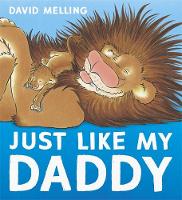 David Melling - Just Like My Daddy - 9781444931822 - V9781444931822