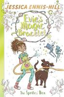 Jessica Ennis-Hill - Evie´s Magic Bracelet: The Sprites´ Den: Book 3 - 9781444934410 - V9781444934410