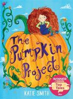 Katie Smith - The Pumpkin Project: Winner of ITV Lorraine´s Top Tales - 9781444936919 - V9781444936919