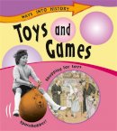 Sally Hewitt - Ways Into History: Toys and Games - 9781445109664 - V9781445109664