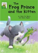 De Marco, Clare - The Frog Prince and the Kitten - 9781445116204 - V9781445116204