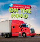 Deborah Chancellor - Discover and Share: On the Road - 9781445117355 - V9781445117355