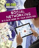 Nick Hunter - Big-Time Business: Social Networking: Big Business on Your Computer - 9781445139234 - V9781445139234