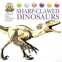 David West - Professor Pete´s Prehistoric Animals: Sharp-Clawed Dinosaurs - 9781445155043 - V9781445155043
