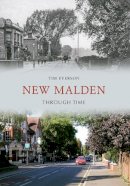 Tim Everson - New Malden Through Time - 9781445605371 - V9781445605371