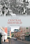Peter Tuffrey - Central Sheffield Through Time - 9781445606040 - V9781445606040