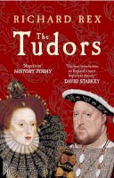 Richard Rex - The Tudors - 9781445607009 - V9781445607009