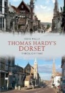 Steve Wallis - Thomas Hardy´s Dorset Through Time - 9781445607542 - V9781445607542